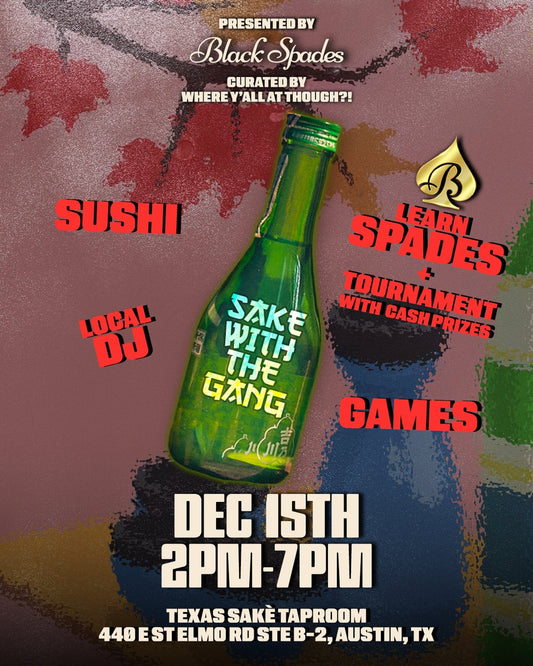 Sake with the Gang! - Sunday, Dec. 15th. 3pm - 8pm